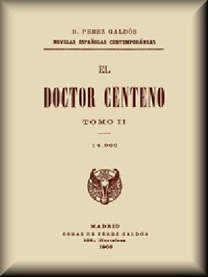 [Gutenberg 57264] • El Doctor Centeno (Tomo II)